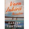 Vara iubirii noastre Carley Fortune