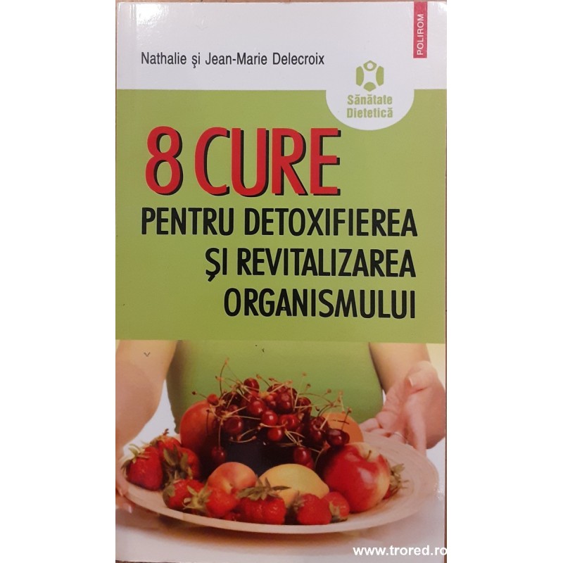 8 cure pentru detoxifierea si revitalizarea organismului