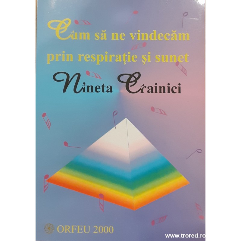 Cum sa ne vindecam prin respiratie si sunet