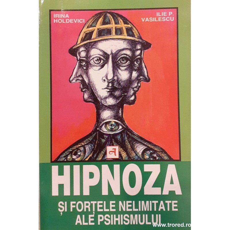 Hipnoza si fortele nelimitate ale psihismului