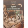 Specii pe cale de disparitie Mica enciclopedie Larousse