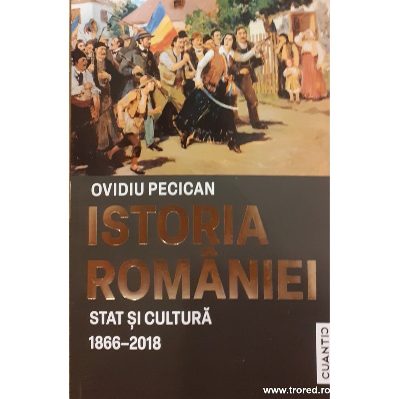 Istoria Romaniei Stat si Cultura 1866-2018
