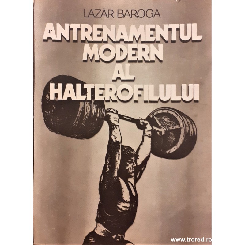Antrenamentul modern al halterofilului