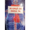 Ai grija de inima ta