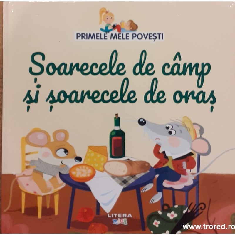 Soarecele de camp si soarecele de oras Primele mele povesti