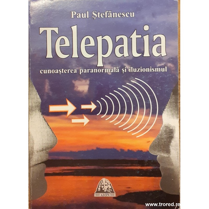 Telepatia Cunoasterea paranormala si iluzionismul