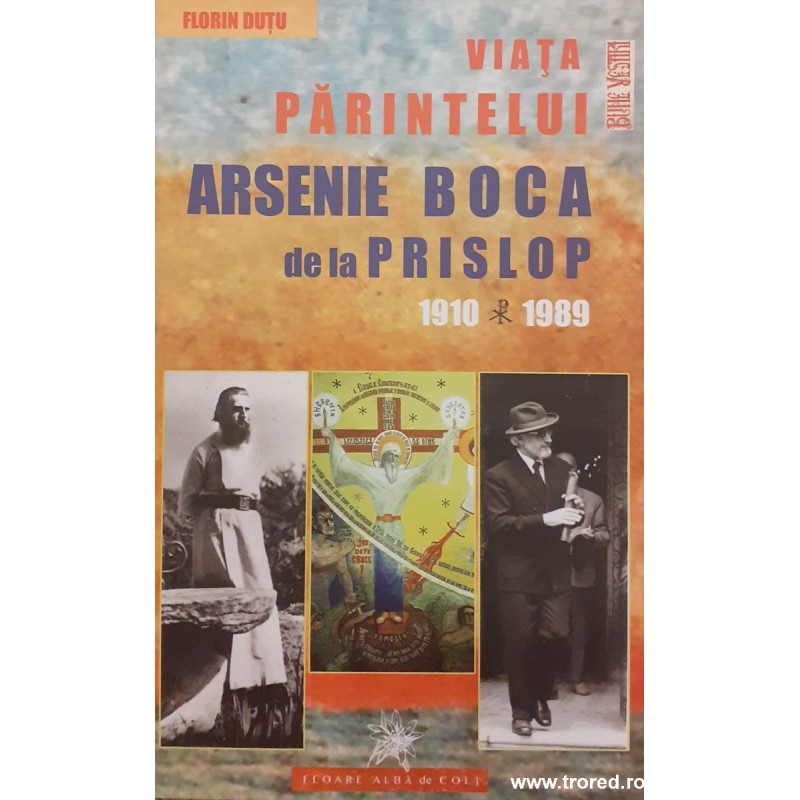 Viata Parintelui Arsenie Boca de la Prislop 1910-1989