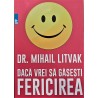 Daca vrei sa gasesti fericirea
