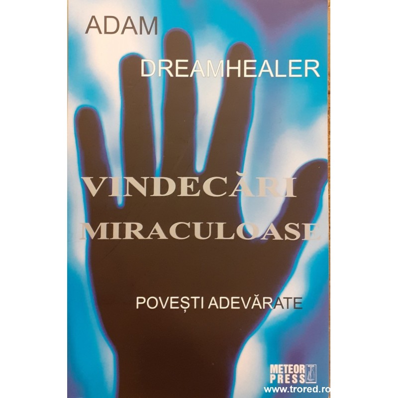 Vindecari miraculoase Povesti adevarate