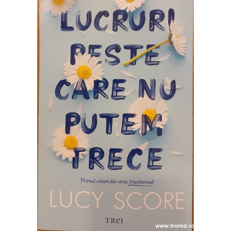 Lucruri peste care nu putem trece volumul 1 Seria Knockemout Lucruri peste care nu putem trece volumul 1 Seria Knockemout