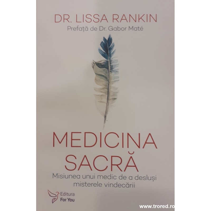 Medicina sacra Misiunea unui medic de a deslusi misterele vindecarii