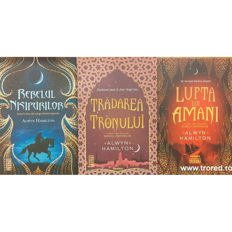 Rebelul nisipurilor / Tradarea tronului / Lupta lui Amani Trilogia Rebelul nisipurilor