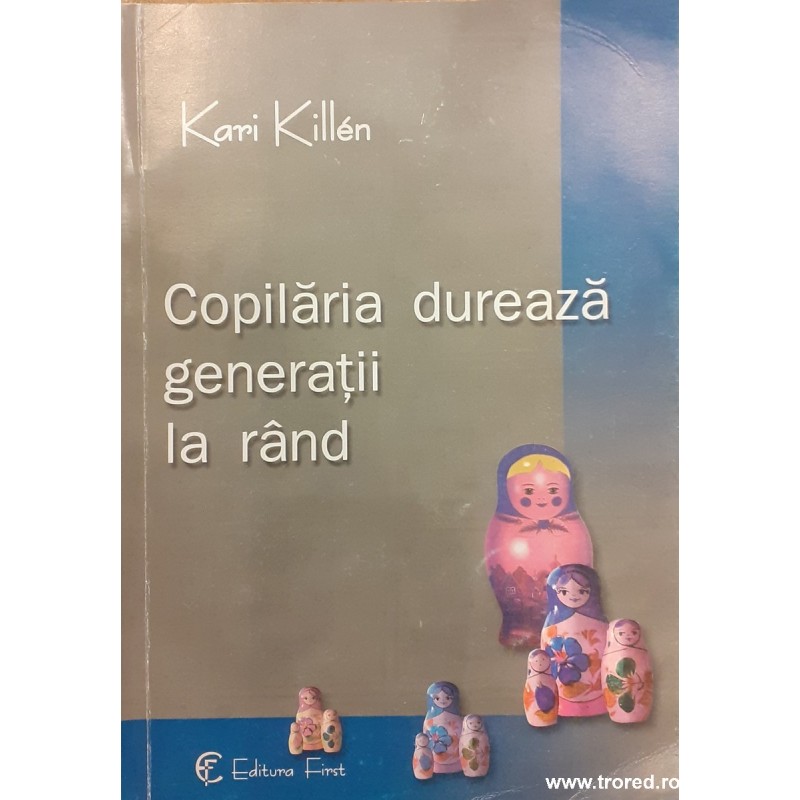 Copilaria dureaza generatii la rand