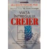 Viata intregului creier