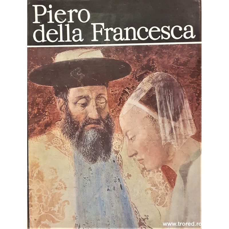 Piero della Francesca Clasicii picturii universale