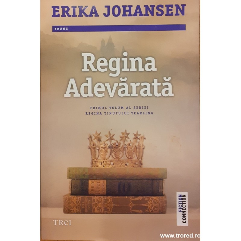 Regina adevarata volumul 1 Seria Regina tinutului Tearling
