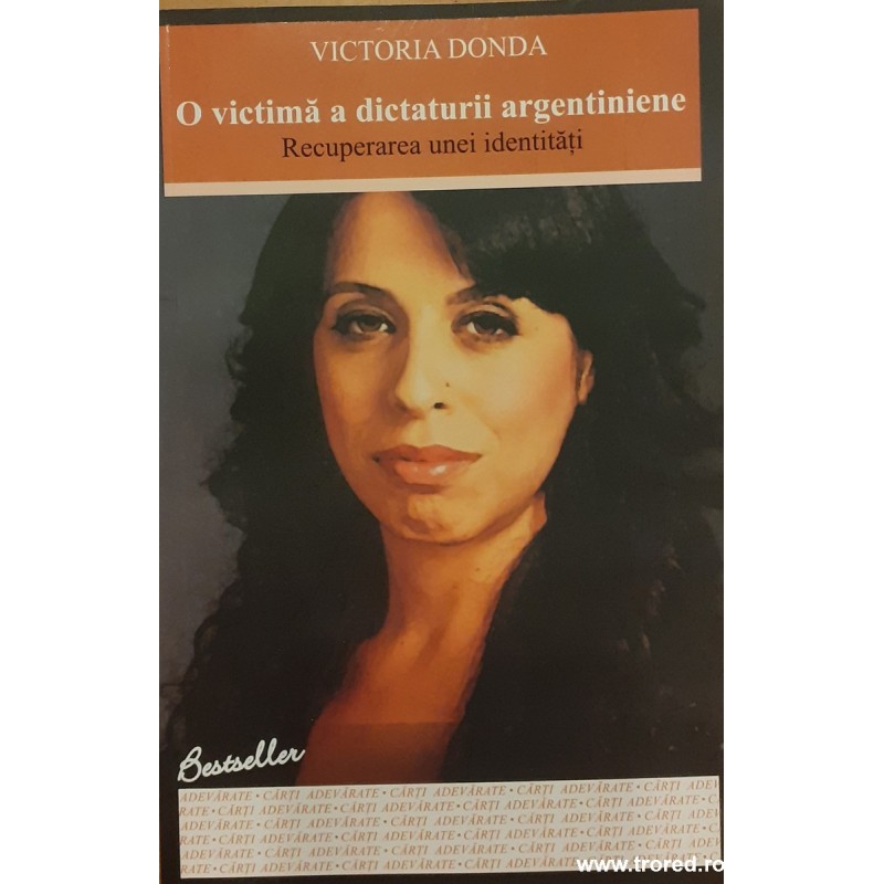 O victima a dictaturii argentiniene Recuperarea unei identitati