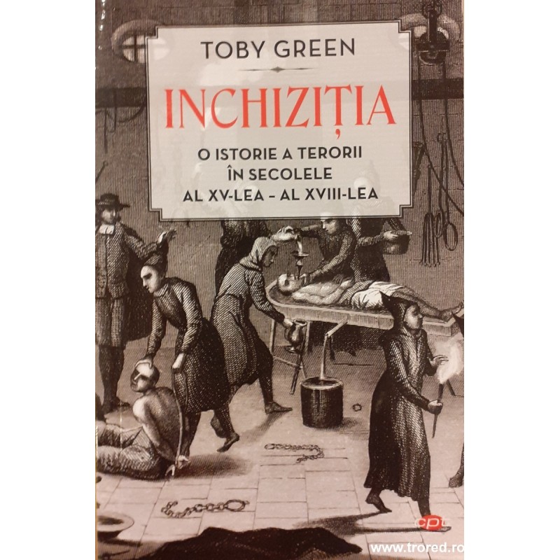 Inchizitia O istorie a terorii in secolele al XV-lea - al XVIII-lea