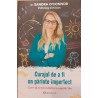 Curajul de a fi un parinte imperfect Cum sa cresti odata cu copilul tau