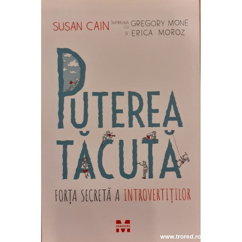 Puterea tacuta Forta secreta a introvertitilor