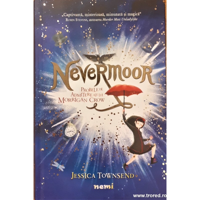 Nevermoor probele de admitere ale lui Morrigan Crow