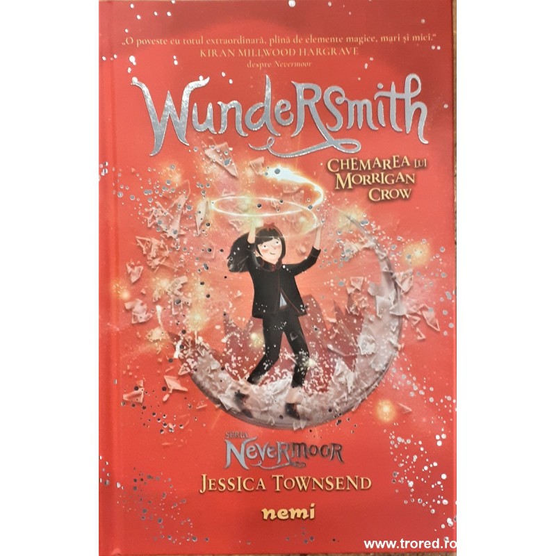 Wundersmith chemarea lui Morrigan Crow / Seria Nevermoor