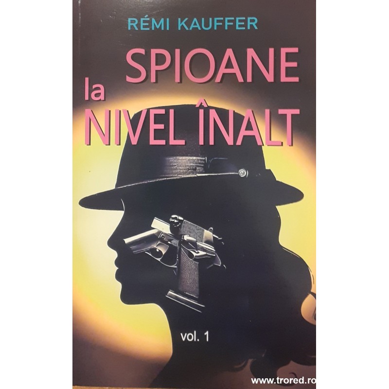 Spioane la nivel inalt Istoria nestiuta a spionajului feminin volumul 1