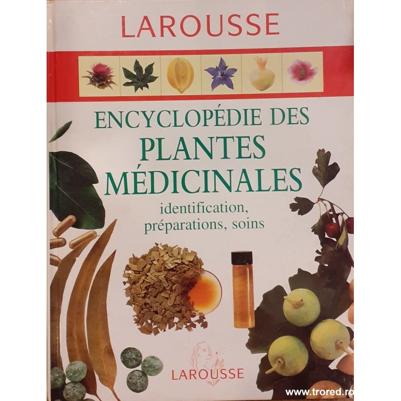 Encyclopedie des olantes medicinales Identification, preparations, soins