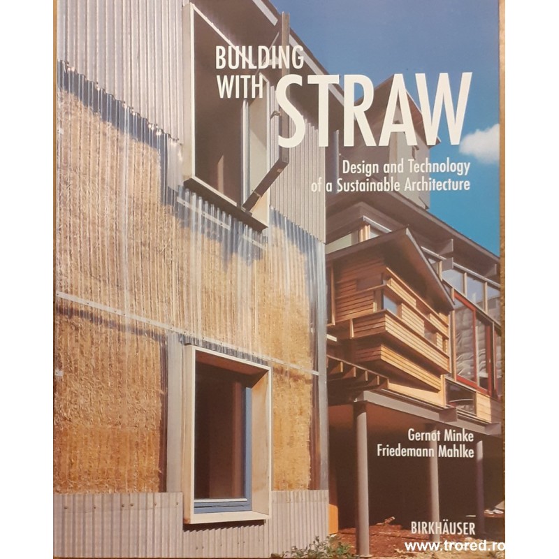 Building with straw Design and technology of a sustainable architecture