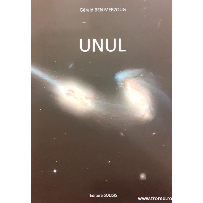 Unul Nu exista decat Unul Discutii cu Gerald Ben Merzoug