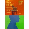 De ce fac asta? Mecanismele psihice de aparare si caile ascunse prin care ne schimba viata