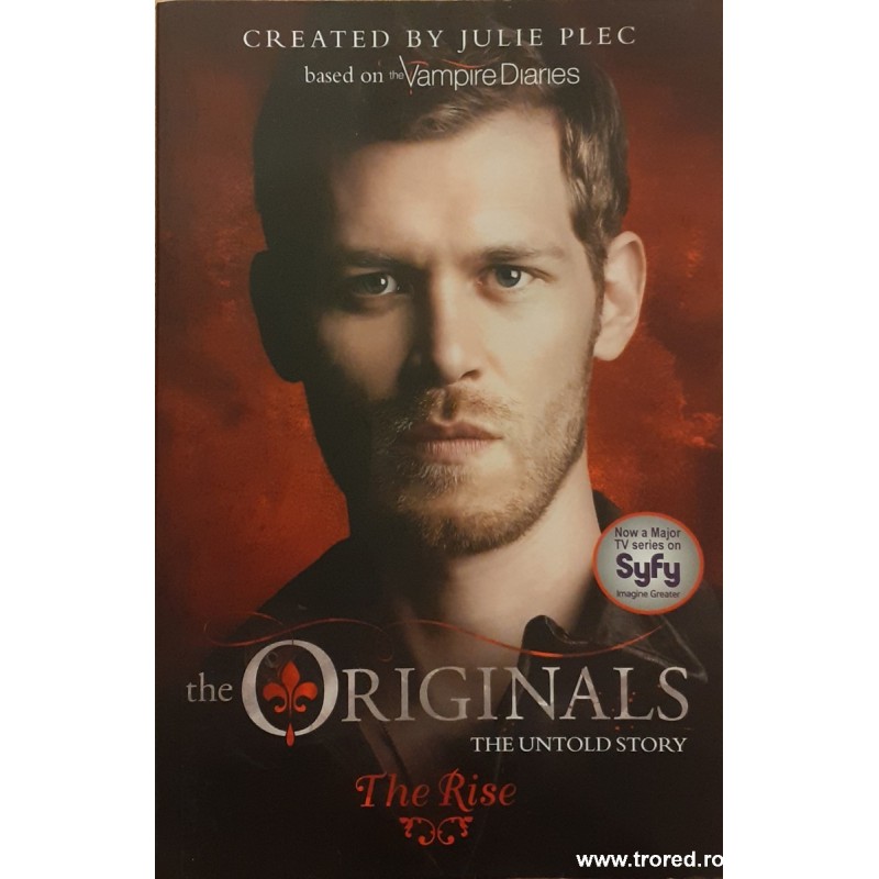 The rise The originals the untold story