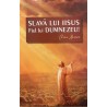 Slava lui Iisus, fiul lui Dumnezeu!