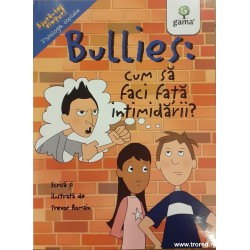 Bullies: Cum sa faci fata intimidarii?