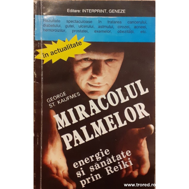 Miracolul palmelor Energie si sanatate prin Reiki