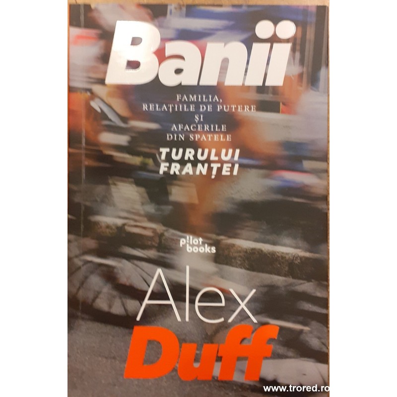 Banii, familia, relatiile de putere si afacerile din spatele Turului Frantei Banii, familia, relatiile de putere si afacerile din spatele Turului Frantei