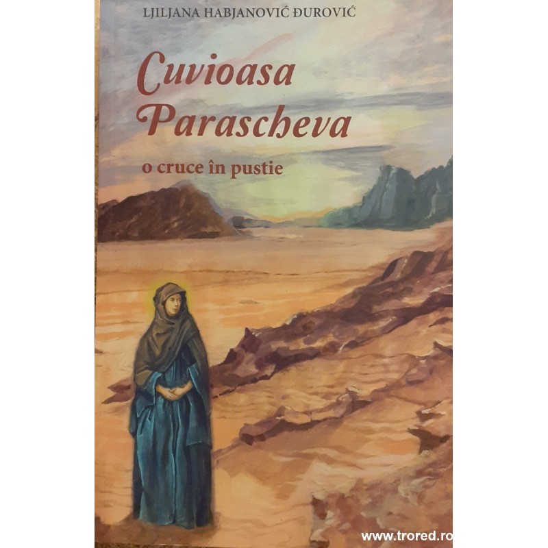 Cuvioasa Parascheva o cruce in pustie