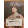 Regina Maria personajul unic al istoriei nationale. Personalitati fascinante din Romania