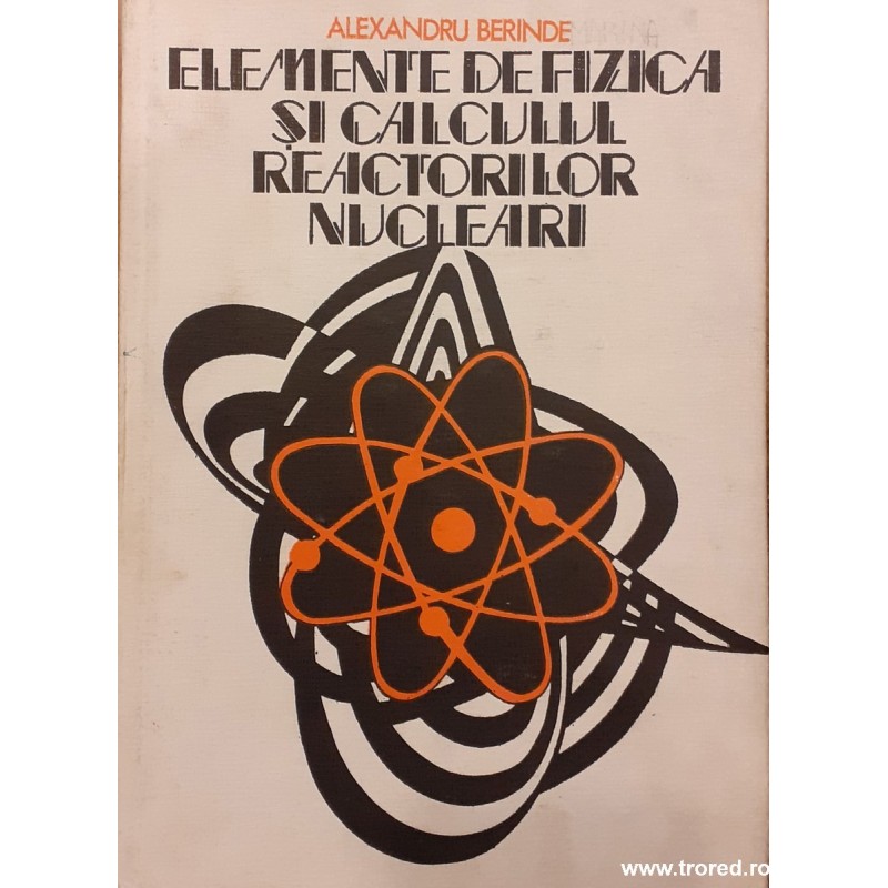 Elemente de fizica si calculul reactorilor nucleari