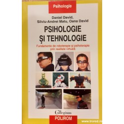 Psihologie si tehnologie Fundamente de roboterapie si psihoterapie prin realitate virtuala