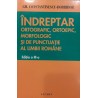 Indreptar ortografic, ortoepic, morfologic si de punctuatie al limbii romane