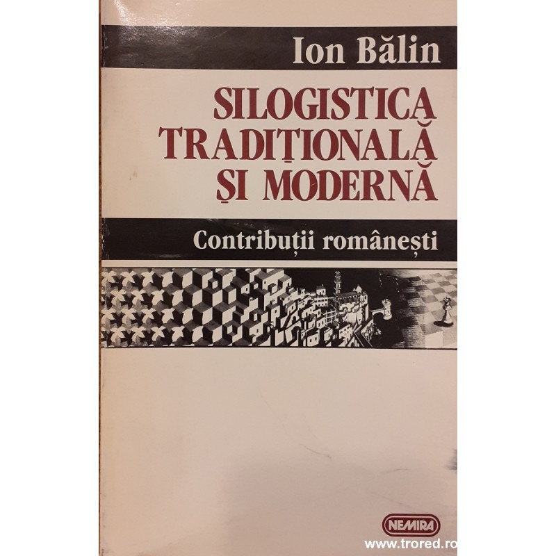 Silogistica traditionala si moderna Contributii romanesti