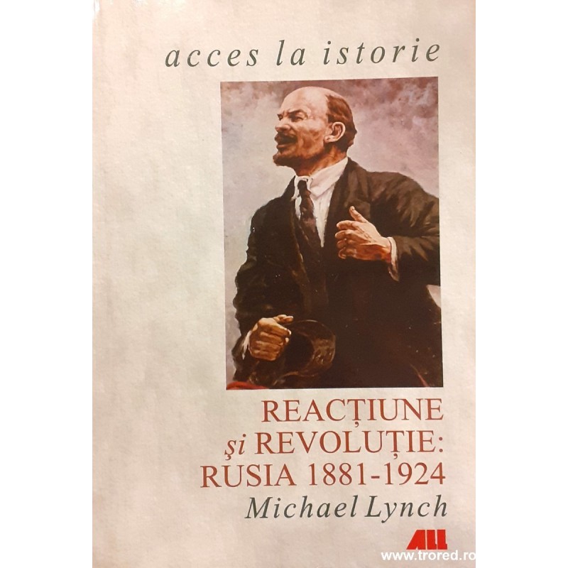 Reactiune si revolutie: Rusia 1881-1924 Acces la istorie