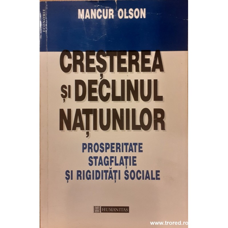 Cresterea si declinul natiunilor Prosperitate, stagflatie si rigiditati sociale
