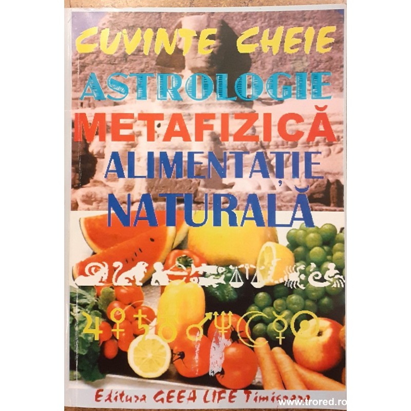 Cuvinte cheie Astrologie, metafizica si alimentatie naturala
