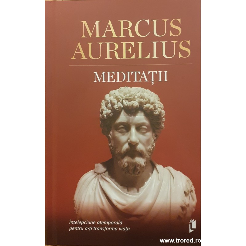 Meditatii Marcus Aurelius Meditatii Marcus Aurelius