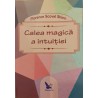 Calea magica a intuitiei