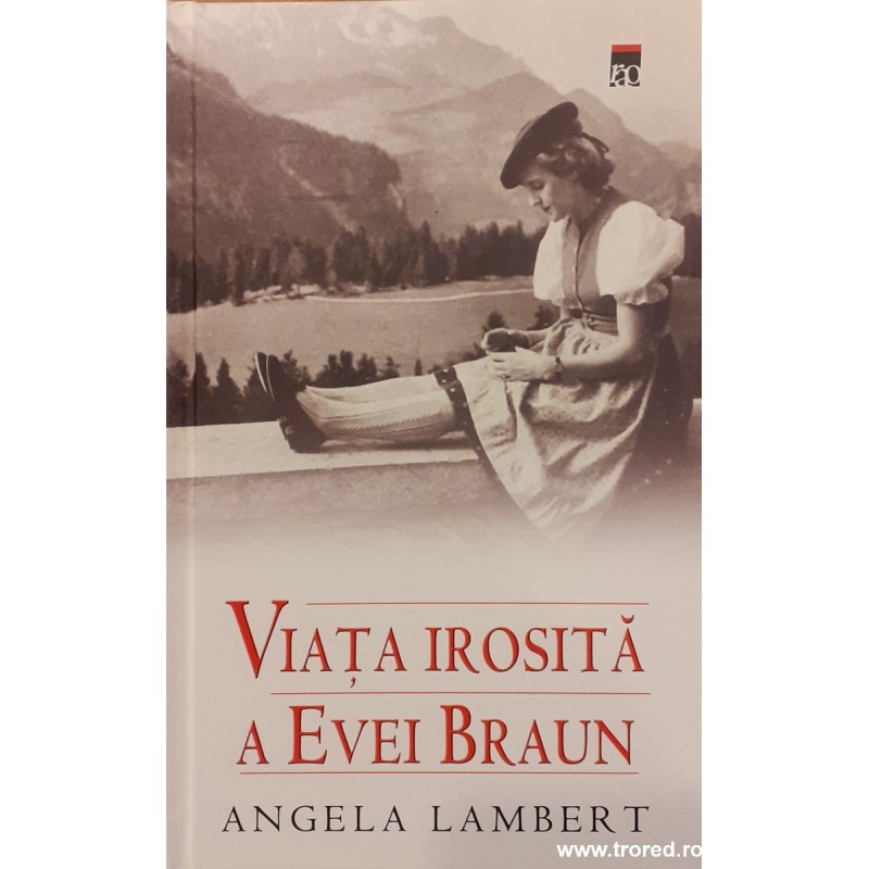 Viata irosita a Evei Braun Viata irosita a Evei Braun