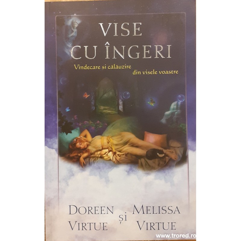 Vise cu ingeri Vindecare si calauzire din visele voastre