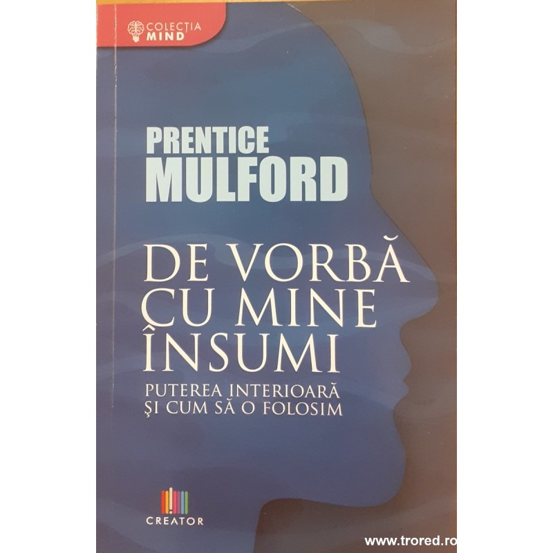 De vorba cu mine insumi Puterea interioara si cum sa o folosim